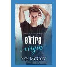 Extra Virgin: M/m Romance Love me or Leave me novel Paperback, Independently Published