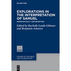 (영문도서) Explorations in the Interpretation of Samuel: Intertextuality and Reception Hardcover, de Gruyter, English, 9783111143644
