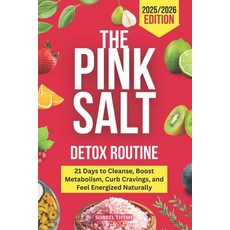 (영문도서)The Pink Salt Detox Routine: 21 Days to Cleanse Boost Metabolism Curb Cravings... Paperback, Independently Published, English, 9798271937071