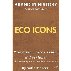 (英文圖書)Eco Icons: Patagonia Eileen Fisher & Everlane: The Design of Ethical Fashion Mo... 平裝版, Independently Published, 英文