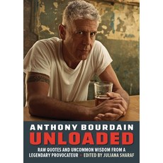 (영문도서) Anthony Bourdain Unloaded: Raw Quotes and Uncommon Wisdom from a Legendary Provocateur Hardcover, Media Lab Books, English, 9781956403725