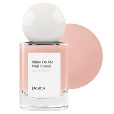 [Dear.A] 디어에이 샤인 온 미 네일 컬러, 1개, SE36 베어 블러쉬, 11ml