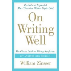 On Writing Well:The Classic Guide to Writing Nonfiction, Harper Perennial