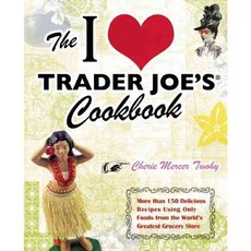 The I Love Trader Joe's Cookbook, Ulysses Pr