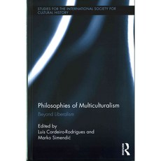 Philosophies of Multiculturalism: Beyond Liberalism, Routledge