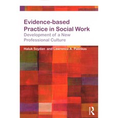 Evidence-Based Practice in Social Work: Development of a New Professional Culture Paperback, Routledge