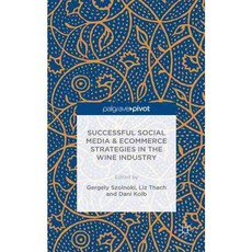 Successful Social Media and Ecommerce Strategies in the Wine Industry, Palgrave Macmillan