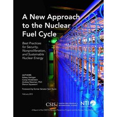 A New Approach to the Nuclear Fuel Cycle, Center for Strategic & Intl studies