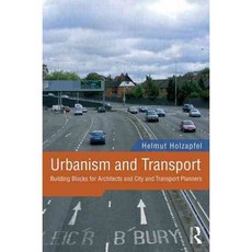 Urbanism and Transport: Building Blocks for Architects and City and Transport Planners 페이퍼북, Routledge