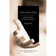 Farewell to Alms : A Brief Economic History of the World, Princeton