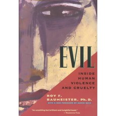 Evil: Inside Human Violence and Cruelty, Henry Holt & Co