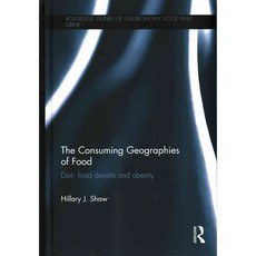 The Consuming Geographies of Food: Diet food deserts and obesity, Routledge
