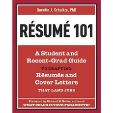 Resume 101: A Student and Recent-Grad Guide to Crafting Resumes and Cover Letters That Land Jobs, Ten Speed Pr