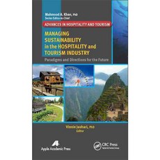 Managing Sustainability in the Hospitality and Tourism Industry, Apple Academic Pr Inc