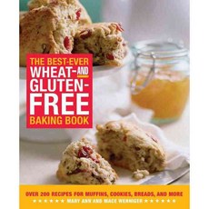The Best-Ever Wheat- And Gluten-Free Baking Book: 200 Recipes For Muffins Cookies Breads And More, Fair Winds Pr