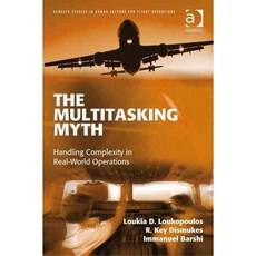 The Multitasking Myth: Handling Complexity in Real-World Operations Hardcover, Routledge