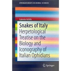 Snakes of Italy: Herpetological Treatise on the Biology and Iconography of Italian Ophidians, Springer Verlag