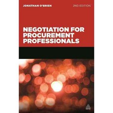 Negotiation for Procurement Professionals: A Proven Approach That Puts the Buyer in Control, Kogan Page Ltd