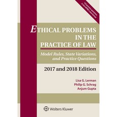 Ethical Problems in the Practice of Law: Model Rules State Variations and Practice Questions 2017 and 2018 Edition Paperback, Aspen Publishers