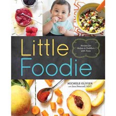 Little Foodie:Baby Food Recipes for Babies and Toddlers with Taste, Sonoma Publ