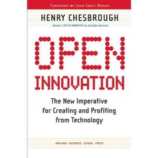 Open Innovation: The New Imperative for Creating And Profiting from Technology, Harvard Business School Pr