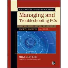 Mike Meyers' Comptia A+ Guide to 802: Managing and Troubleshooting PCs Lab Manual (Exam 220-082), McGraw-Hill Osborne Media
