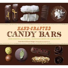 Hand-Crafted Candy Bars: From-Scratch All-Natural Gloriously Grown-Up Confections, Chronicle Books Llc