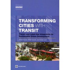 Transforming Cities With Transit: Transit and Land-Use Integration for Sustainable Urban Development, World Bank