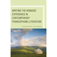 Writing the Nomadic Experience in Contemporary Francophone Literature Hardcover, Lexington Books