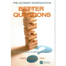Pre-Accident Investigations: Better Questions: An Applied Approach to Operational Learning, CRC Pr I Llc