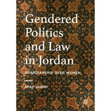 Gendered Politics and Law in Jordan: Guardianship over Women, Palgrave Macmillan