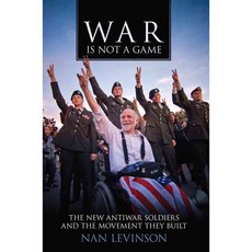 War Is Not a Game: The New Antiwar Soldiers and the Movement They Built, Rutgers Univ Pr