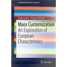 Mass Customization: An Exploration of European Characteristics, Springer Verlag