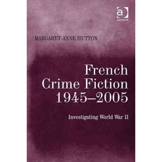 French Crime Fiction 1945 2005: Investigating World War II Hardcover, Routledge