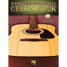 Fingerpicking Celtic Folk: 15 Songs Arranged for Solo Guitar in Standard Notation and Tab, Hal Leonard Corp