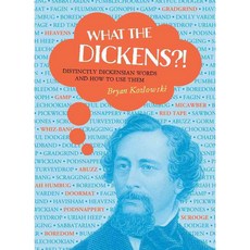 What the Dickens?!: Distinctly Dickensian Words and How to Use Them, Running Pr Book Pub