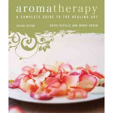 Aromatherapy: A Complete Guide to the Healing Art, Crossing Pr