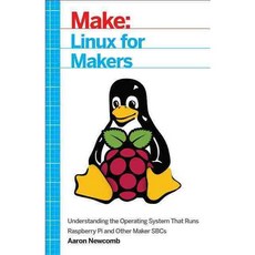 Linux for Makers: Understanding the Operating System That Runs Raspberry Pi and Other Maker SBCs, Make Books