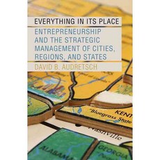Everything in Its Place: Entrepreneurship and the Strategic Management of Cities Regions and States Hardcover, Oxford University Press, USA