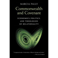 Commonwealth and Covenant: Economics Politics and Theologies of Relationality, Eerdmans Pub Co