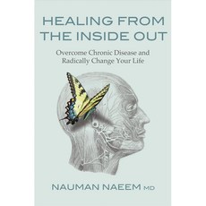 Healing from the Inside Out: Overcome Chronic Disease and Radically Change Your Life Paperback, Findhorn Press