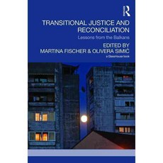 Transitional Justice and Reconciliation: Lessons from the Balkans, Routledge