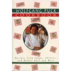The Wolfgang Puck Cookbook: Recipes from Spago Chinois and Points East and West, Random House Inc