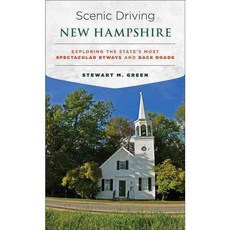Scenic Driving New Hampshire: Exploring the State's Most Spectacular Byways and Back Roads, Globe Pequot Pr