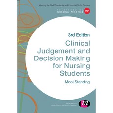 Clinical Judgement and Decision Making in Nursing, Learning Matters