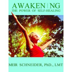 Awakening the Power of Self-healing: Healthy Exercises for Physical Mental and Spiritual Balance, Self-Healing Pr