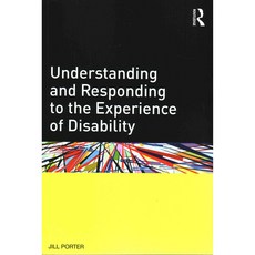 Understanding and Responding to the Experience of Disability, Routledge