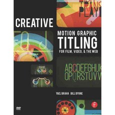 Creative Motion Graphic Titling for Film Video and the Web, Focal Pr