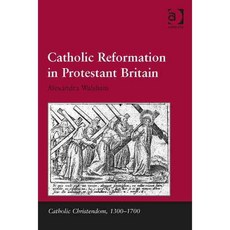 Catholic Reformation in Protestant Britain, Ashgate Pub Co