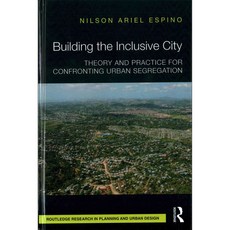 Building the Inclusive City: Theory and Practice for Confronting Urban Segregation, Routledge